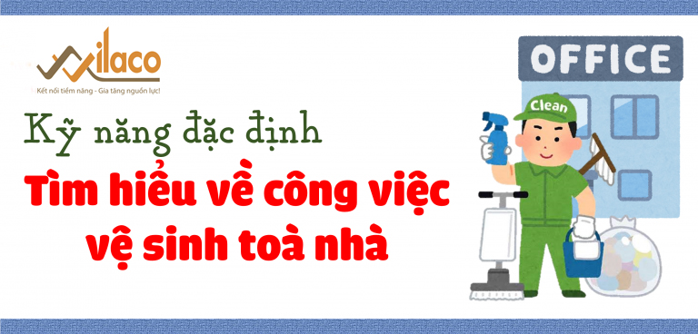 KỸ NĂNG ĐẶC ĐỊNH: TÌM HIỂU VỀ CÔNG VIỆC VỆ SINH TÒA NHÀ