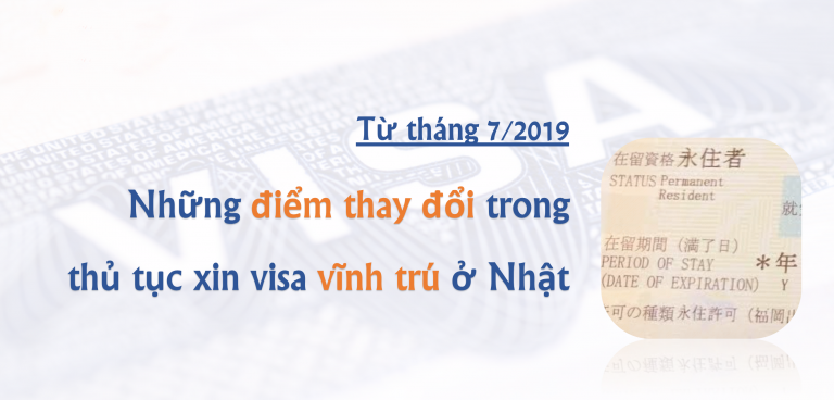 NHỮNG ĐIỂM THAY ĐỔI TRONG THỦ TỤC XIN VISA VĨNH TRÚ TỪ THÁNG 07/2019